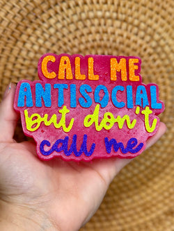 Call me antisocial