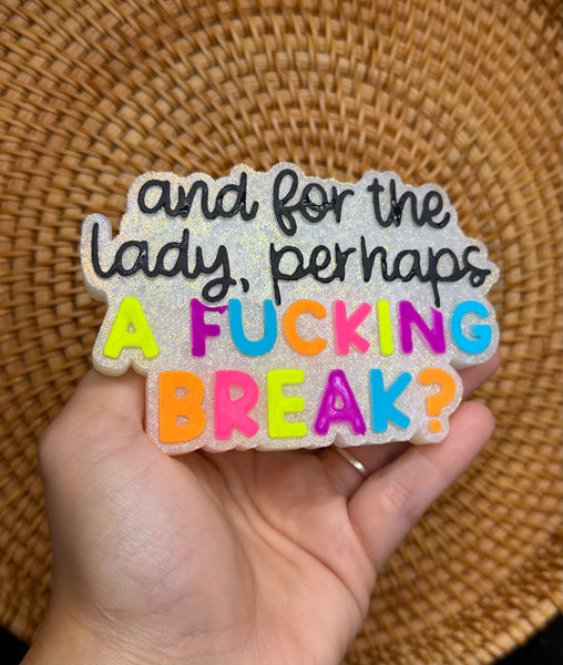 And for the lady, a BREAK